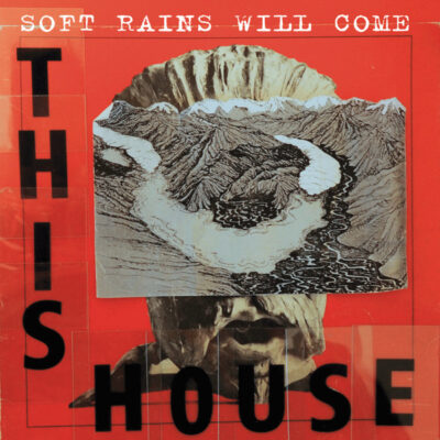Soft Rains Will Come